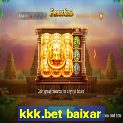 kkk.bet baixar